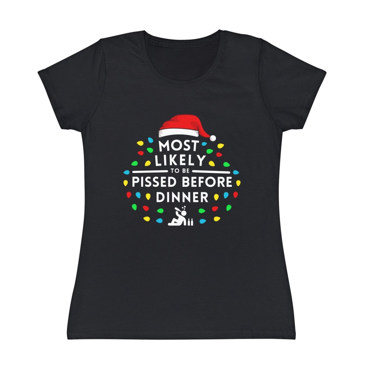 Most Likely To Be P*ssed Before Dinner Ladies Christmas T-Shirt