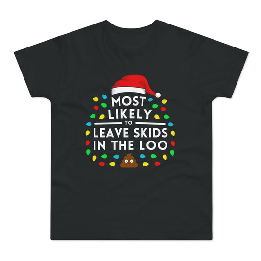 Most Likely To Leave Skids In The Loo Christmas T-Shirt