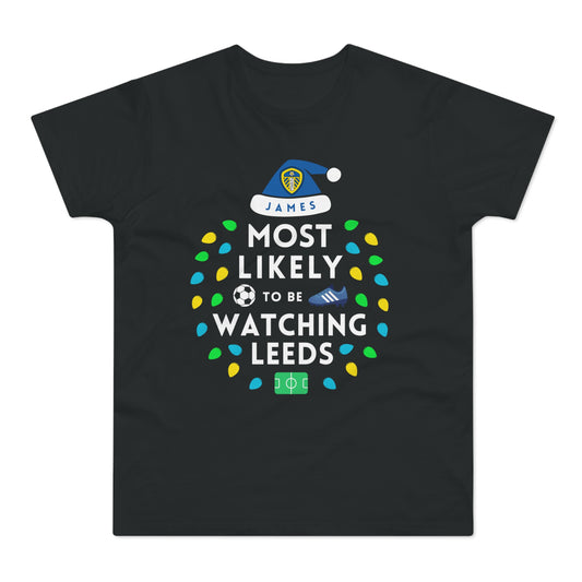 Most Likely To Be Watching Leeds Personalised Christmas T-Shirt