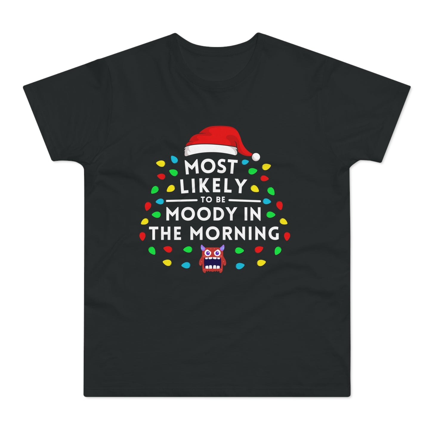 Most Likely To Be Moody In The Morning Christmas T-Shirt