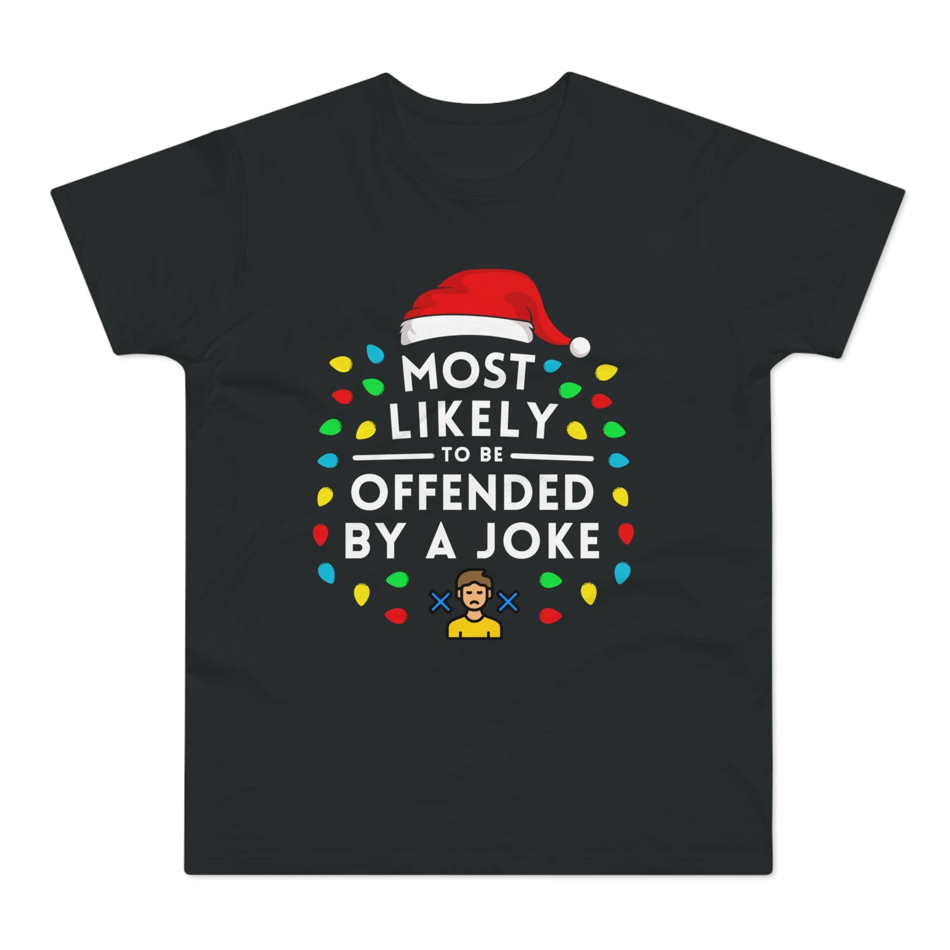 Most Likely To Be Offended By A Joke Christmas T-Shirt