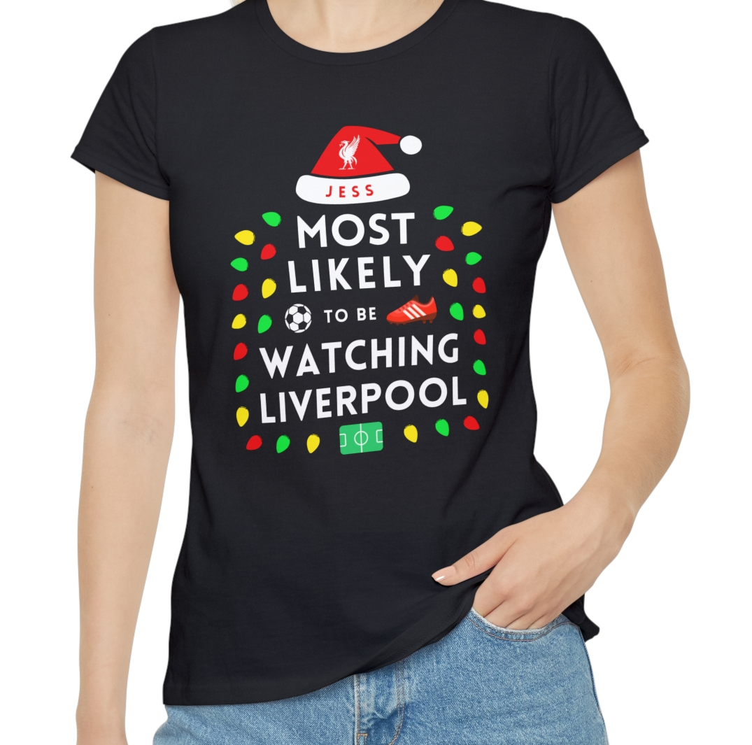 Most Likely To Be Watching Liverpool Ladies Personalised Christmas T-Shirt