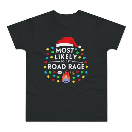 Most Likely To Get Road Rage Christmas T-Shirt