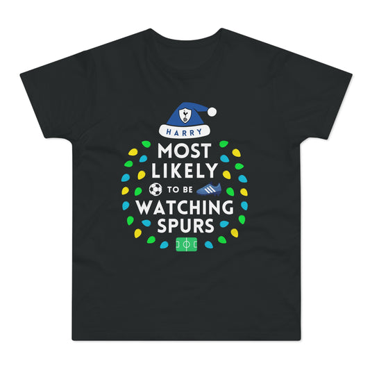 Most Likely To Be Watching Spurs Personalised Christmas T-Shirt
