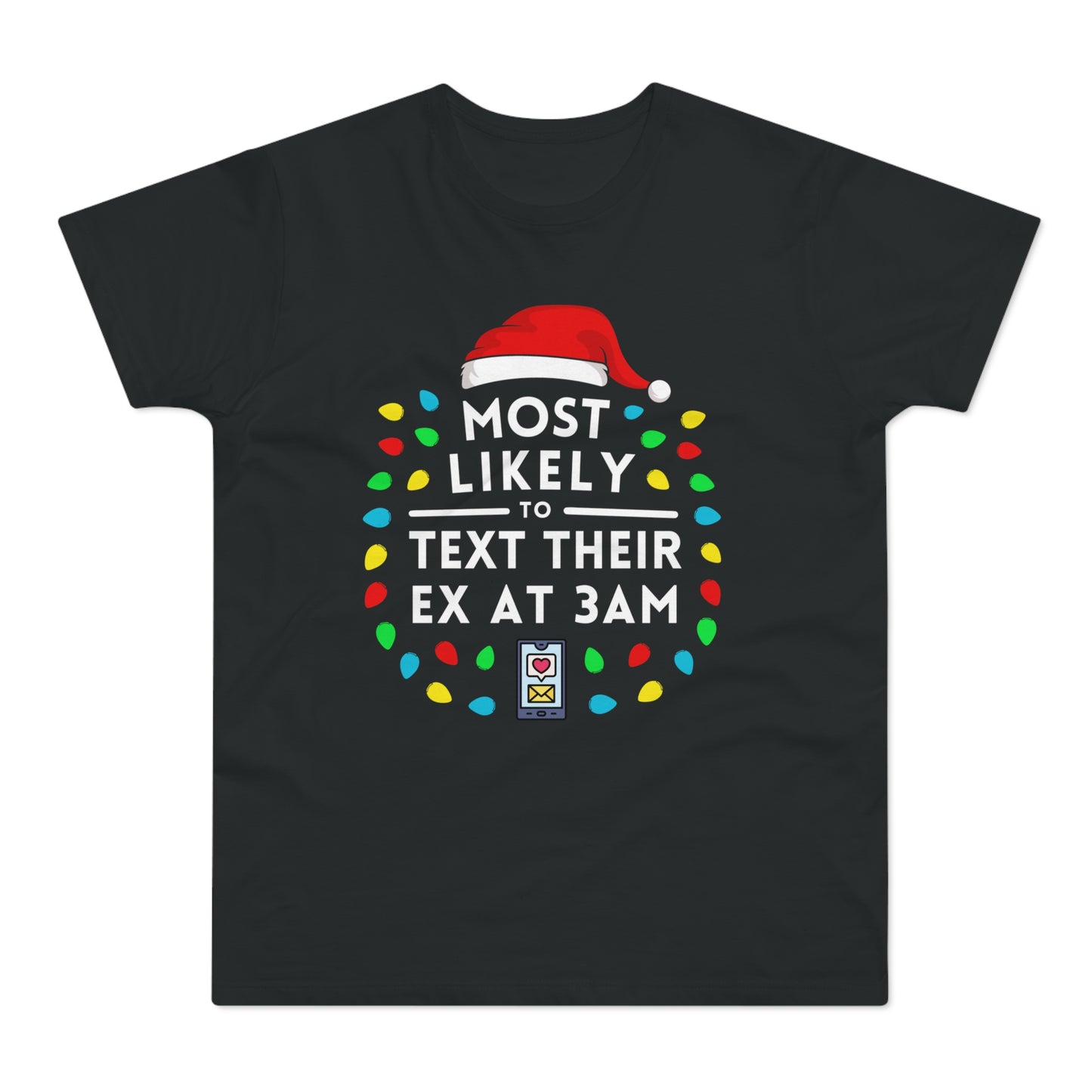Most Likely To Text Their Ex At 3am Christmas T-Shirt