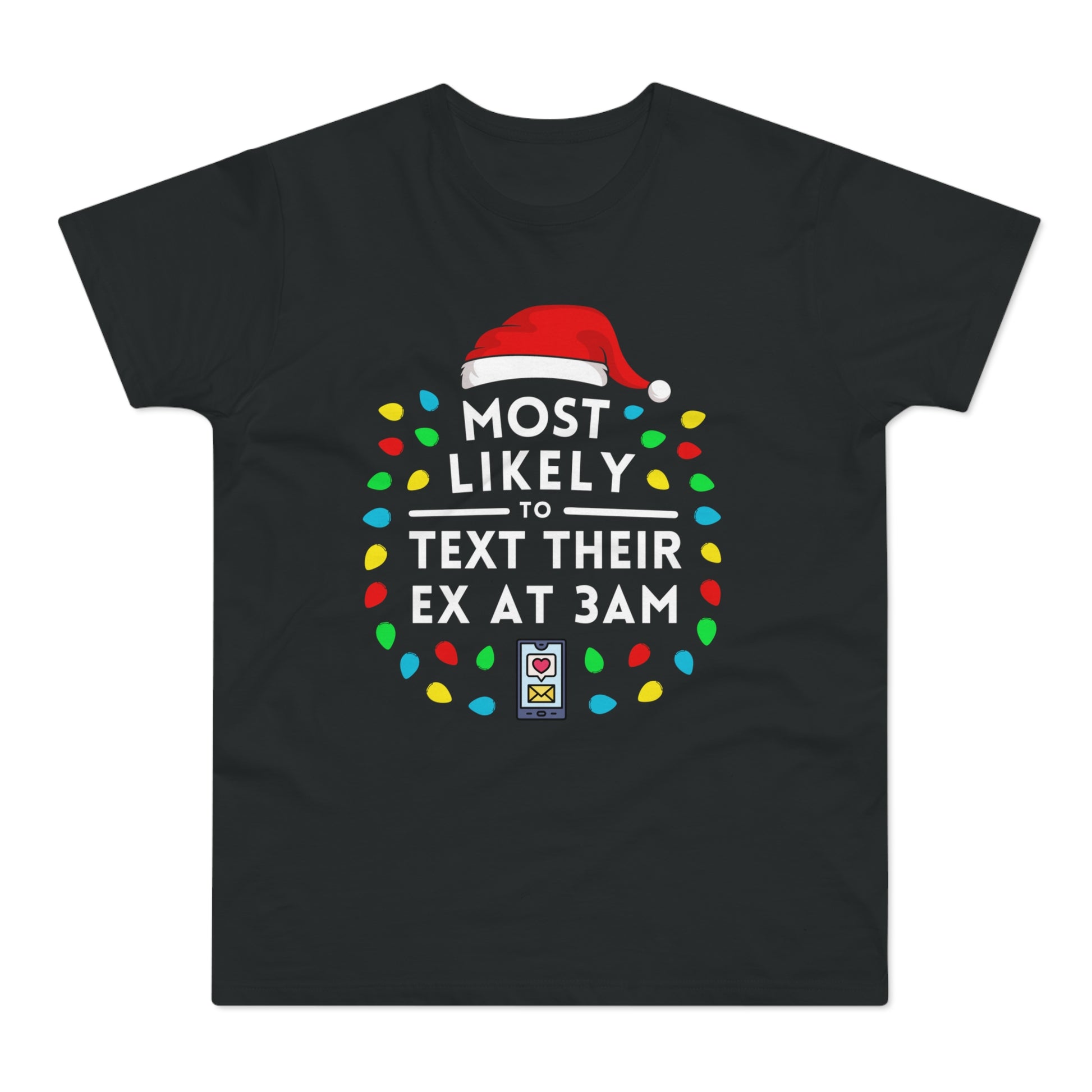 Most Likely To Text Their Ex At 3am Christmas T-Shirt