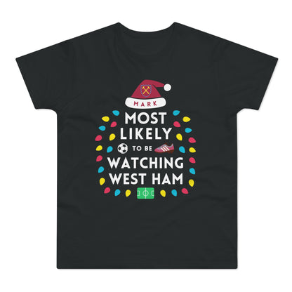 Most Likely To Be Watching West Ham Personalised Christmas T-Shirt