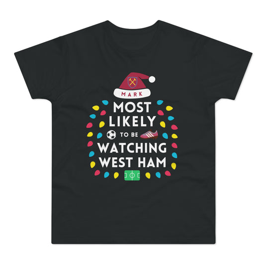 Most Likely To Be Watching West Ham Personalised Christmas T-Shirt