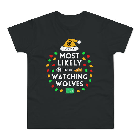 Most Likely To Be Watching Wolves Personalised Christmas T-Shirt